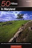 50 Hikes in Maryland: Walks, Hikes, and Backpacks from the Allegheny Plateau to the Atlantic Ocean