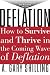 Deflation: How to Survive and Thrive in the Coming Wave of Deflation