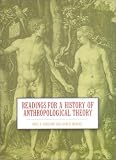 Readings for a History of Anthropological Theory