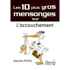 Les 10 plus gros mensonges sur... L'accouchement
