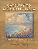 Gateway to Alta California: The Expedition to San Diego, 1769 (Sunbelt Cultural Heritage Books) (Sunbelt Cultural Heritage Books)