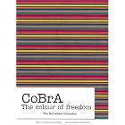 CoBrA: The Colour of Freedom by Karel Appel and Ludo van Halem