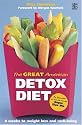The Great American Detox Diet: The Proven 8-week Programme for Weight Loss, Good Health and Well Being - As Featured in the Hit Movie "Super Size Me"