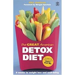 The Great American Detox Diet: The Proven 8-week Programme for Weight Loss, Good Health and Well Being - As Featured in the Hit Movie "Super Size Me"