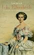 Ich, Elisabeth. Meine geheimen Gedanken und Gef�hle