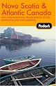 Fodor's Nova Scotia & Atlantic Canada, 10th Edition: With New Brunswick, Prince Edward Island, and Newfoundland & Labrador (Fodor's Gold Guides)