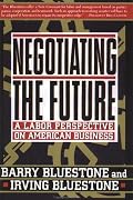 Negotiating The Future: A Labor Perspective On American Business