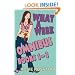 What a Week Omnibus: "What a Week to Fall in Love", "What a Week to Make It Big", "What a Week to Break Free" v. 1-3 (What a ... It Big", "What a Week to Break Free" v. 1-3