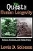 The
Quest
for
Human
Longevity:
Science,
Business,
and
Public
Policy