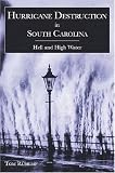 Hurricane Destruction in South Carolina: Hell and High Water