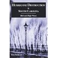 Hurricane Destruction in South Carolina: Hell and High Water by Tom Rubillo