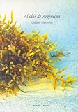 Al Olor de Argentina (Spanish Edition) (Claudio Martyniuk)