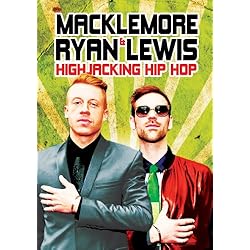 Macklemore & Ryan Lewis: Highjacking Hip Hop