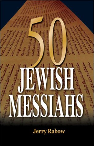 50 jewish messiahs the untold life stories of 50 jewish messiahs since jesus and how they changed the jewish