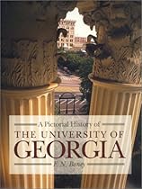 A Pictorial History of the University of Georgia A Pictorial History of the University of Georgia