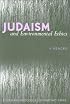 Judaism and Environmental Ethics: A Reader