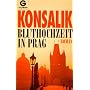 Bluthochzeit in Prag. Roman. von Heinz G. Konsalik