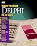 Teach Yourself Borland Delphi in 21 Days (Sams Teach Yourself)