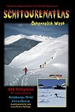 : Schitourenatlas &Ouml;sterreich West. &Uuml;ber 350 Schitouren in Salzburg, Tirol u. Vorarlberg. Das Standardwerk f&uuml;r den Westen &Ouml;sterreichs, mit Kartenausschnitten des BEV