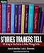 Books : Stories Trainers Tell: 55 Ready-to-Use Stories to Make Training Stick (Book only)