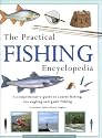 Practical Fishing Encyclopedia: A Comprehensive Guide to Coarse Fishing, Sea Angling and Game Fishing