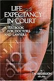 Life Expectancy in Court: A Textbook for Doctors and Lawyers