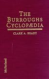 The Burroughs Cyclopaedia: Characters, Places, Fauna, Flora, Technologies, Languages, Ideas and Terminologies Found in the Works of Edgar Rice Burroughs