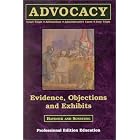 Evidence, Objections, and Exhibits: Court Trials, Arbitrations, Administrative Cases, Jury Trials... by Roger Haydock and John Sonsteng
