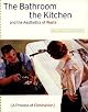 Bathroom, the Kitchen, and the Aesthetics of Waste (Village Voice Literary Supplement)