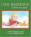 CIAO BAMBINO!: A Child's Tour of Italy