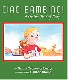 CIAO BAMBINO!: A Child's Tour of Italy