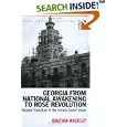 Georgia from National Awakening to Rose Revolution: Delayed Transition in the Former Soviet Union (Post-Soviet... by Jonathan Wheatley