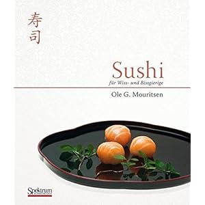 Sushi: Für Wiss- und Bissgierige