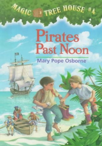 Magic Tree House #4: Pirates Past Noon (A Stepping Stone Book(TM))