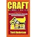 Craft Business Basics: How to Start and Operate a Successful Home-based Craft Business