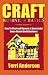 CRAFT BUSINESS BASICS: How to Start and Operate A Successful Home-Based Craft Business