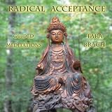 Radical Acceptance: Guided Meditations
