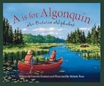A is for Algonquin: An Ontario Alphabet