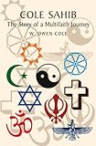 Cole Sahib : the story of a multifaith journey
