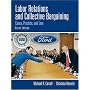 Labor Relations and Collective Bargaining, 9th Edition