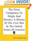 The Great Conspiracy Its Origin And History: A History Of The Civil War In The United States Of America