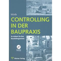 Controlling in der Baupraxis.So sichern Sie Ihre Baustellengewinne!.