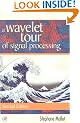 A Wavelet Tour of Signal Processing (Wavelet Analysis & Its Applications)