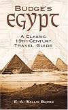 Budge's Egypt: A Classical 19Th-Century Travel Guide
