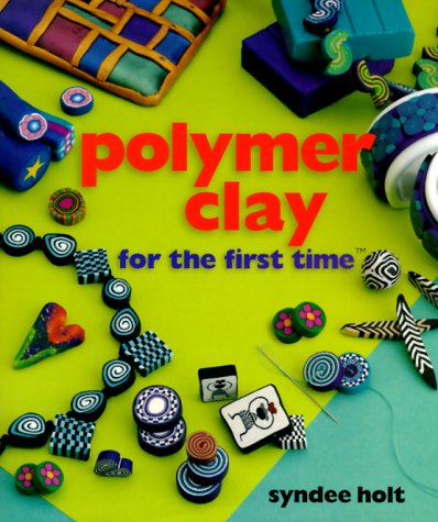 Polymer Clay for the first time®