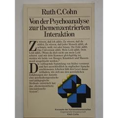 Von der Psychoanalyse zur themenzentrierten Interaktion. Von der Behandlung einzelner zu einer P�dagogik f�r alle
