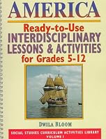 America: Ready-To-Use Interdisciplinary Lessons & Activities for Grades 5-12 (Social Studies Curriculum Activities Library, Vol 1)