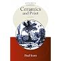 Ceramics and Print (Ceramic Handbooks S.) (Ceramics Handbooks)