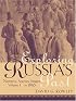 Exploring Russia's Past: Narrative, Sources, Images Volume 1 (to 1856)
