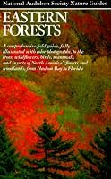 Eastern Forests (Audubon Society Nature Guides)